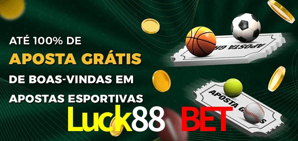 Luck88 Bet Ate 100% de Aposta Gratis